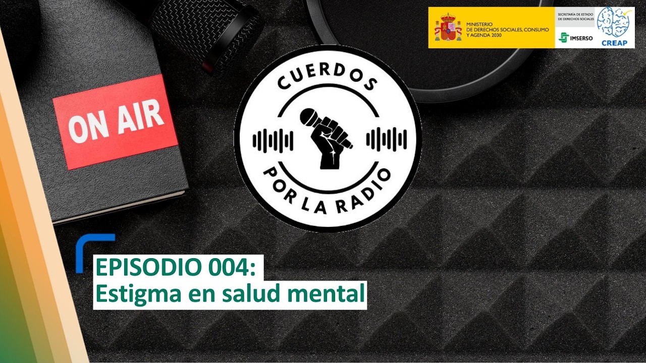 Podcast Cuerdos por la radio: Episodio 004 Estigma en salud mental