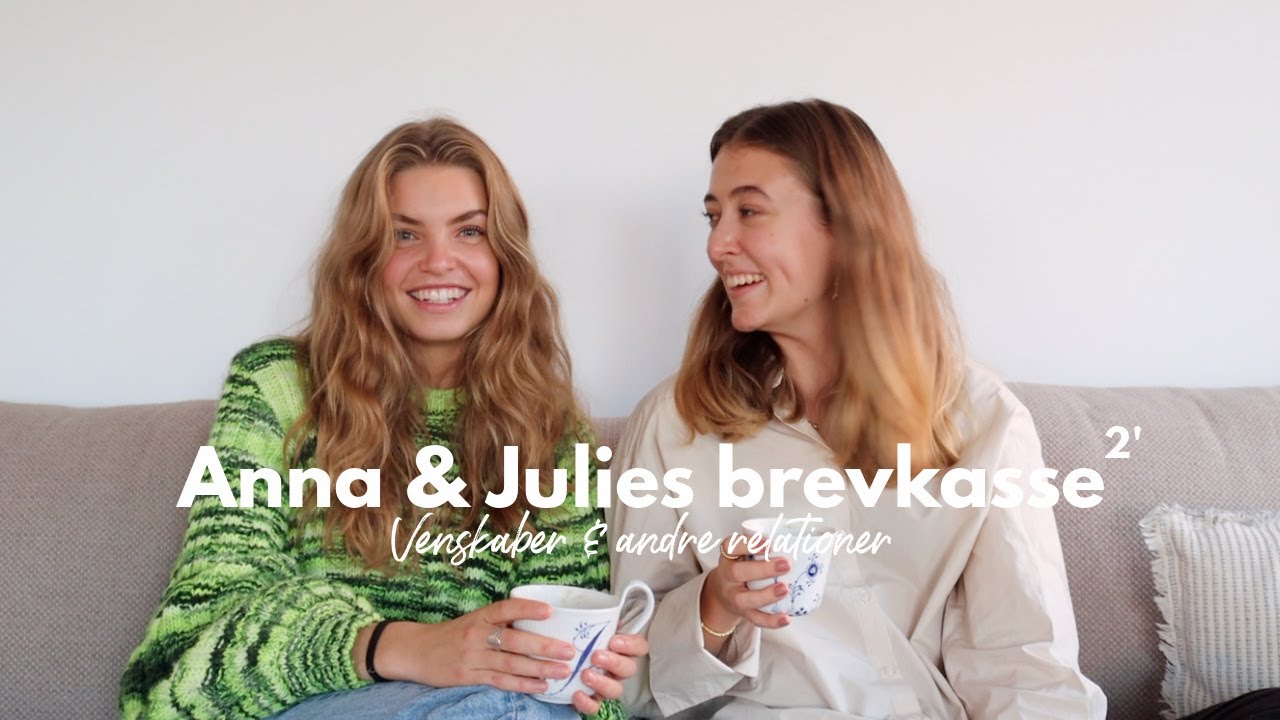 ANNA & JULIES BREVKASSE 2' Venskaber & andre relationer🤍