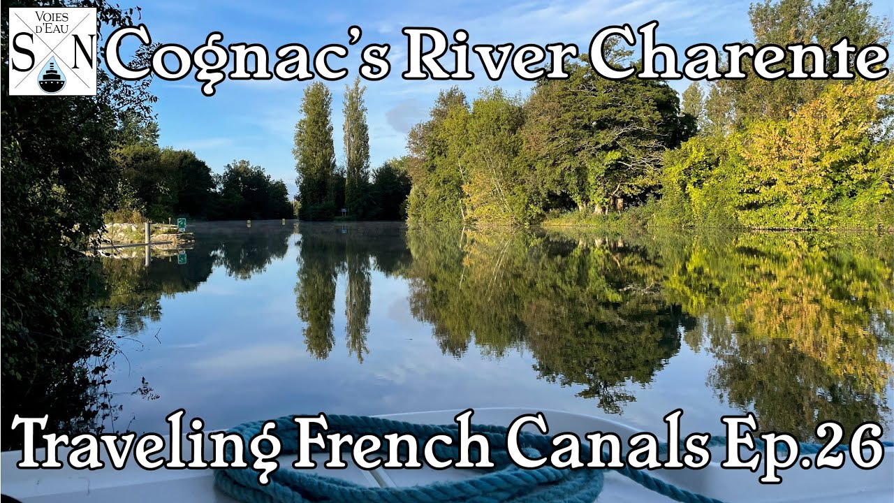 Our first day on the lovely River Charente in Cognac . Traveling French Canals Ep. 26