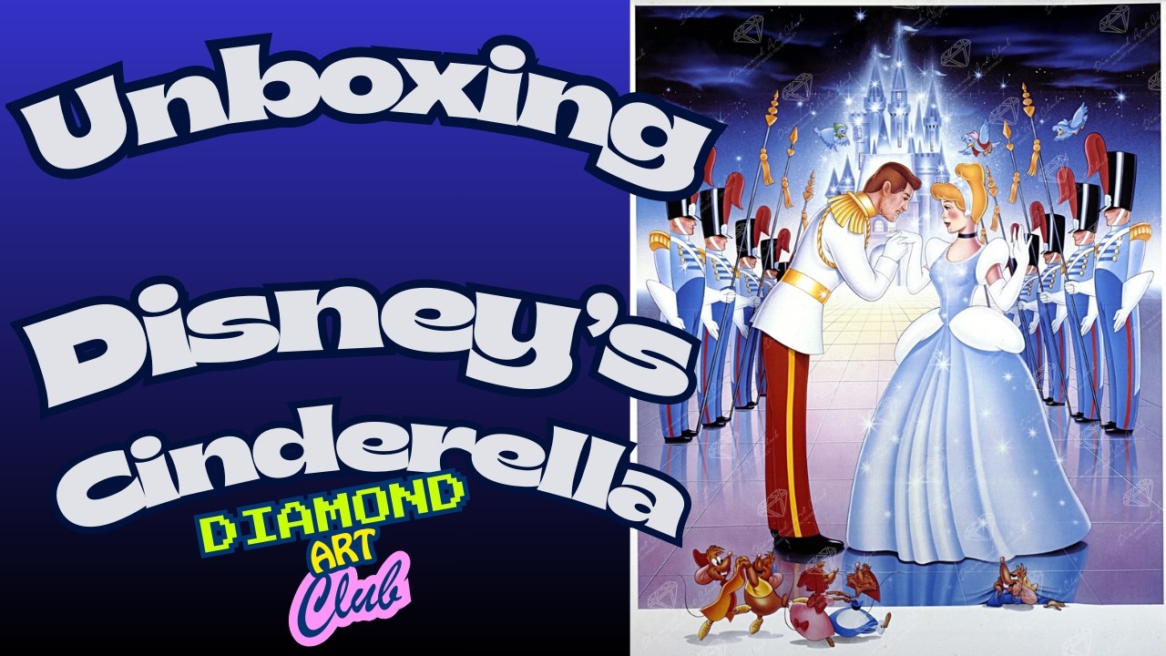 Распаковка фильма «Золушка» от Disney - Diamond Art Club