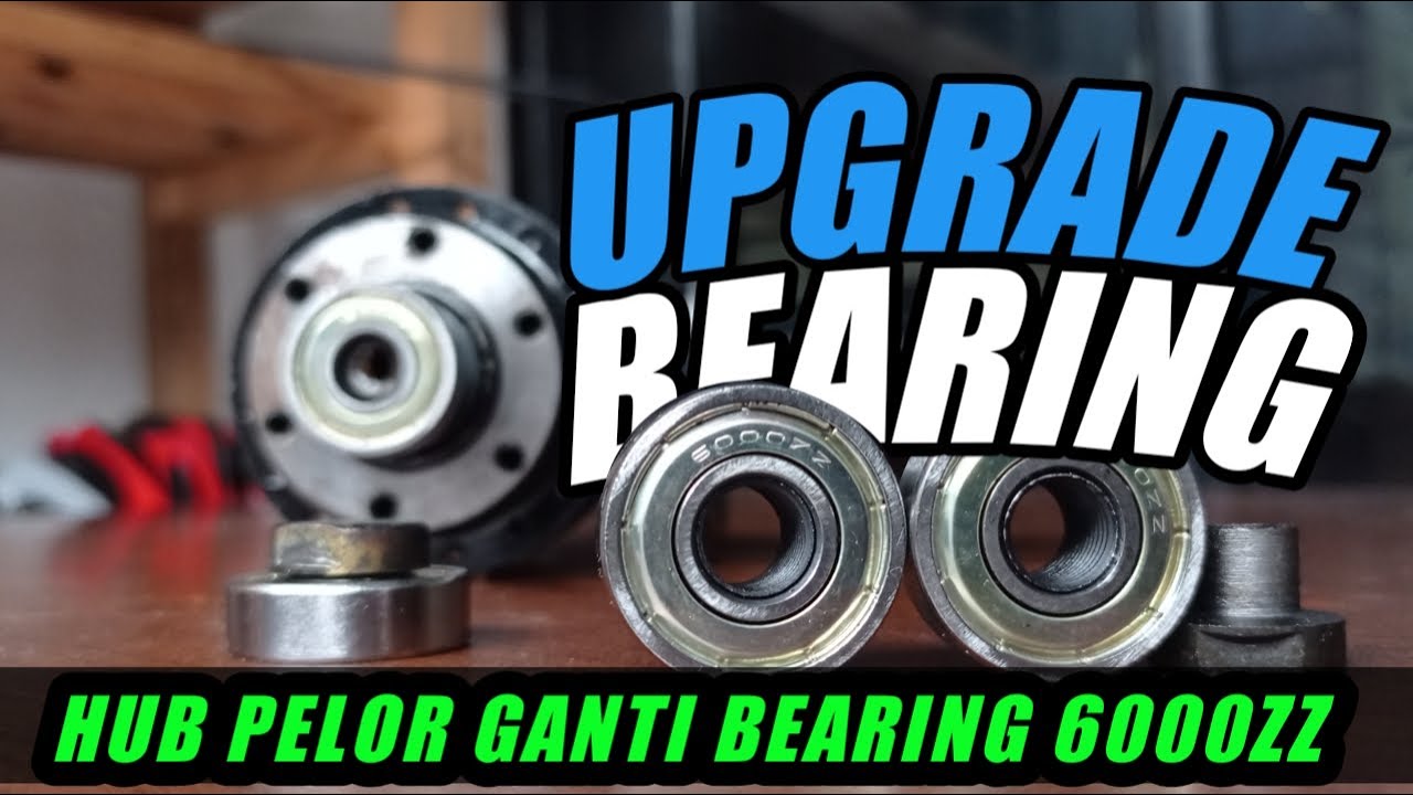 Upgrade hub pelor pakai sealed bearing 6000