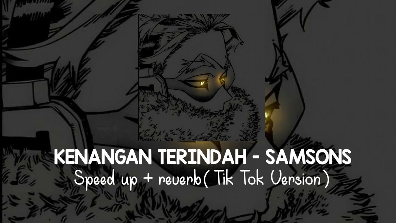 Kenangan Terindah - Samsons Speed Up + Reverb ( Tik Tok Version )