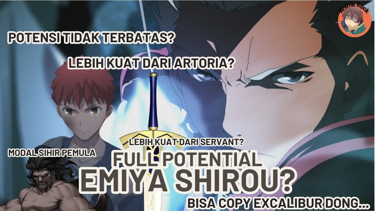 Potensi Penuh Emiya Shirou? Emang Sekuat Apa Sih?