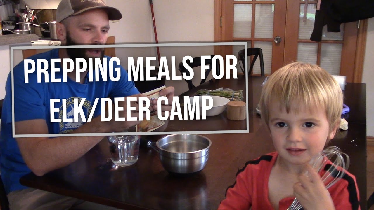 Prepping Meals for Elk/Deer Camp - Drop Camps, Wall Tent Camps, Road Camps