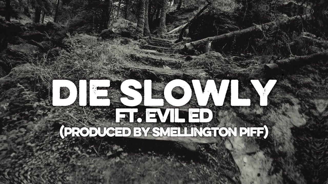 Kakarot - Die Slowly Ft. Evil Ed (Produced by Smellington Piff)
