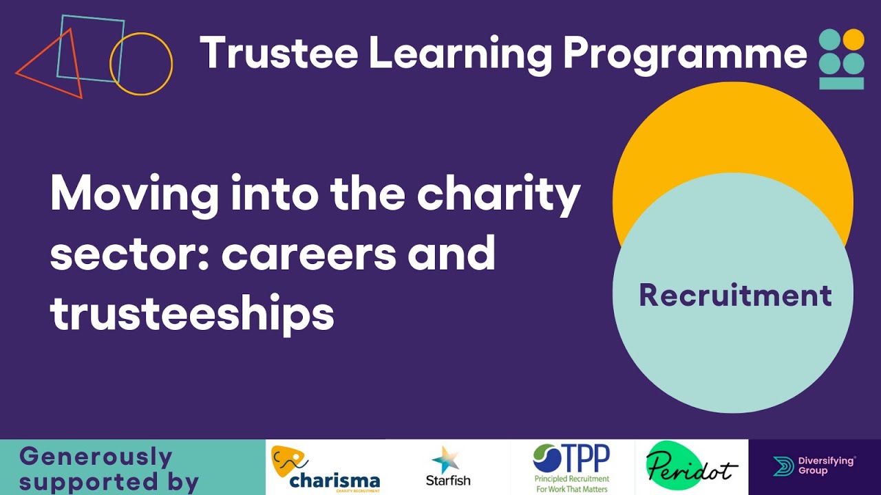 Trustee Learning Programme - Moving Into The Charity Sector: Careers & Trusteeships