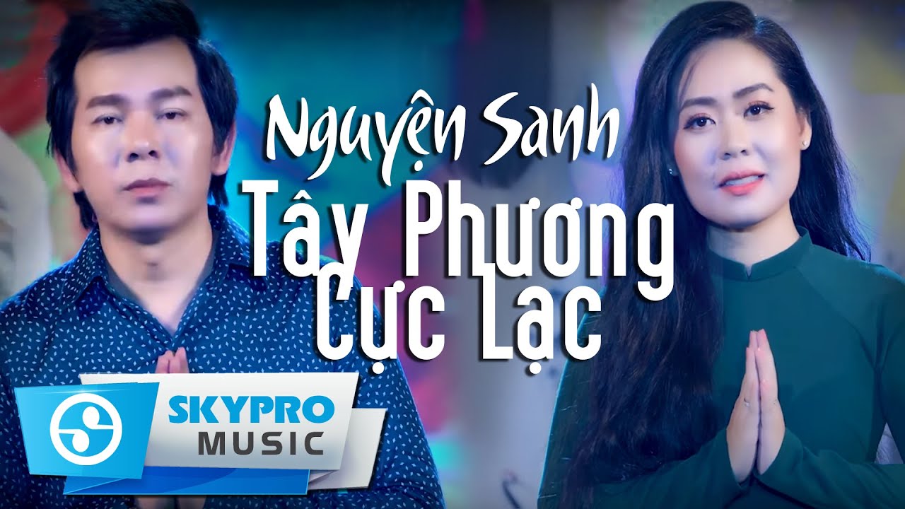 Nguyện Sanh Tây Phương Cực Lạc - Như Hoa ft Bảo Hưng Miền Tây