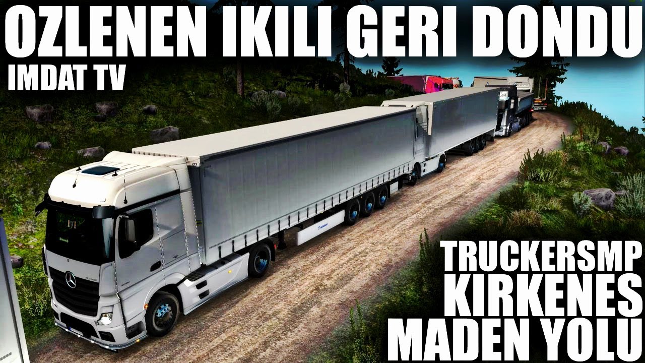 ÖZLENEN İKİLİ GERİ DÖNDÜ !! İMDAT TV - Kirkenes Maden Yolu | Ets 2 (G27)