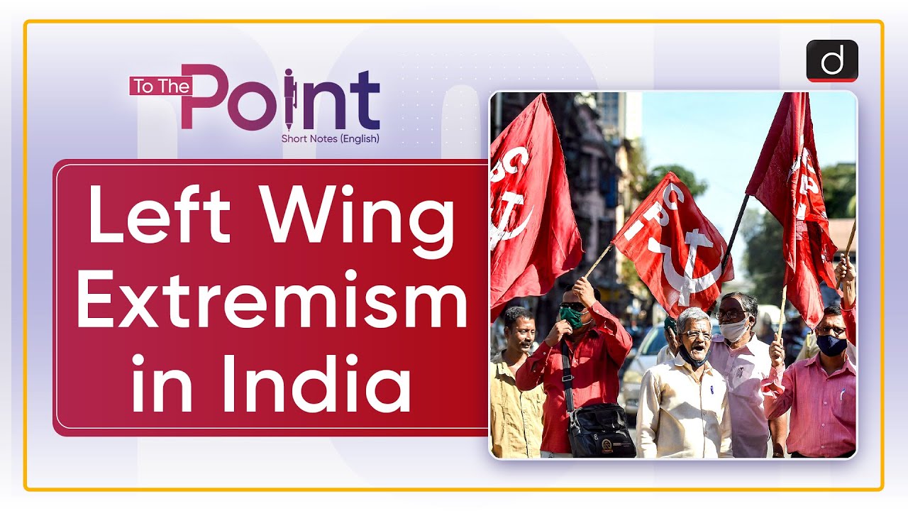 Left Wing Extremism in India | To the Point | Drishti IAS English