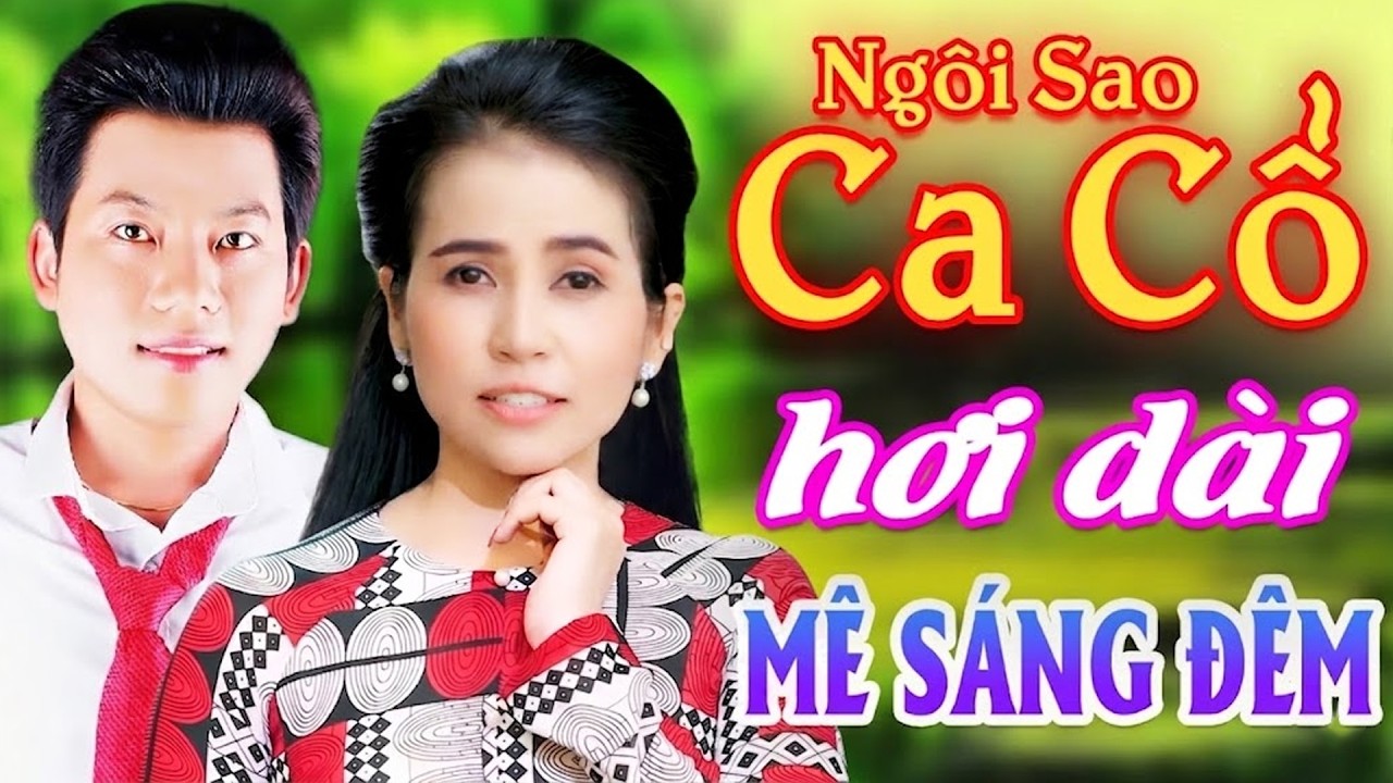Mê Sáng Đêm CA CỔ HƠI DÀI 1000 CHỮ⭐VÕ NGỌC QUYỀN, HỒ MINH ĐƯƠNG Ca Cổ Hơi Dài⭐Ngôi Sao Ca Cổ Hơi Dài