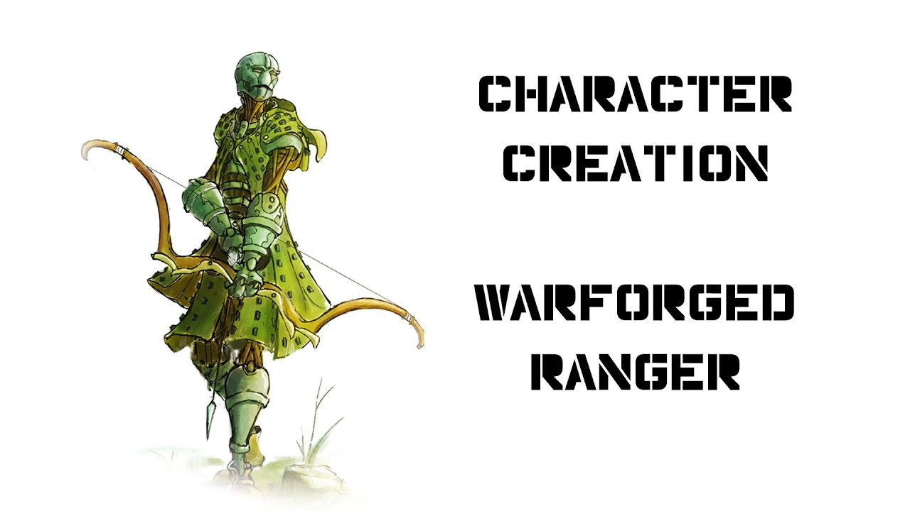 Character Creation D&D 5e: Warforged Ranger
