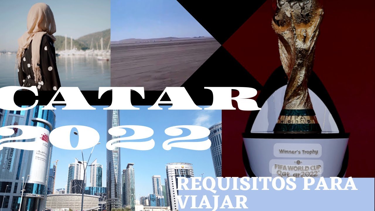 Requisitos actualizados para viajar a Qatar 2022