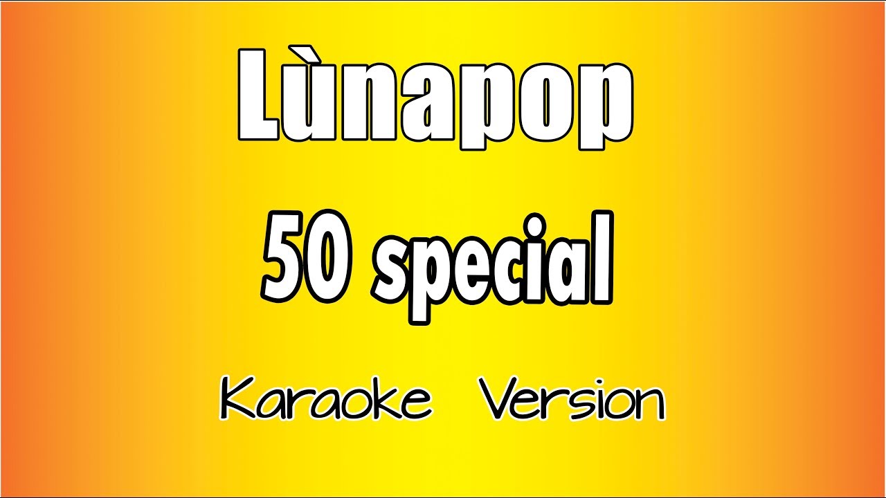L&ugrave;napop  -  50 Special (Versione Karaoke Academy Italia)