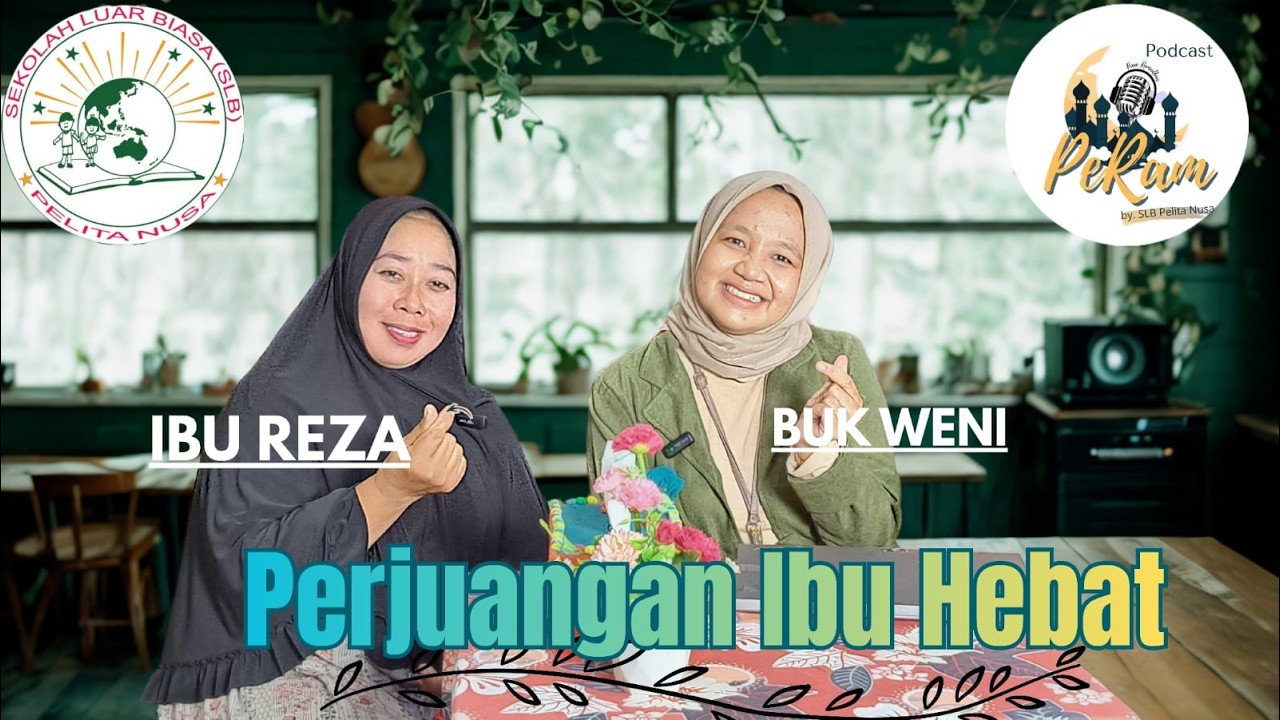 Podcast PeRam || PERJUANGAN IBU HEBAT