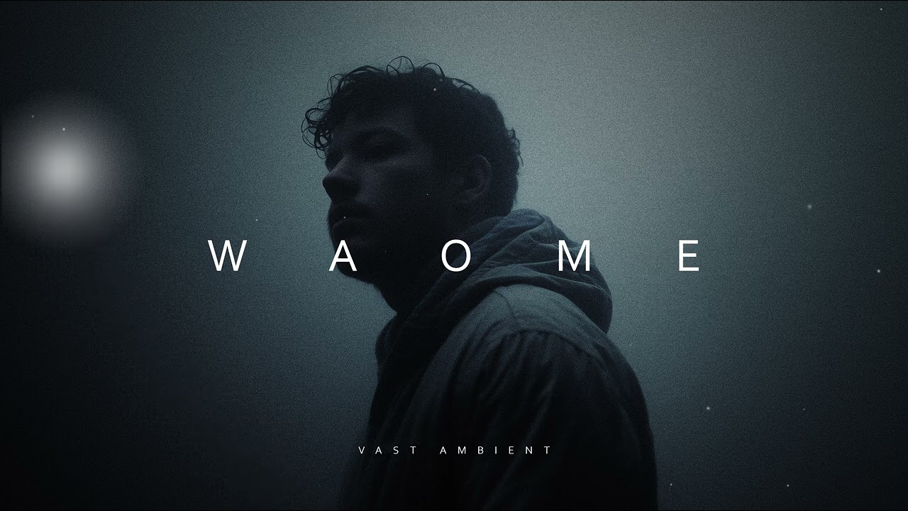 WAOME // Vast Dark Ambient Soundscapes