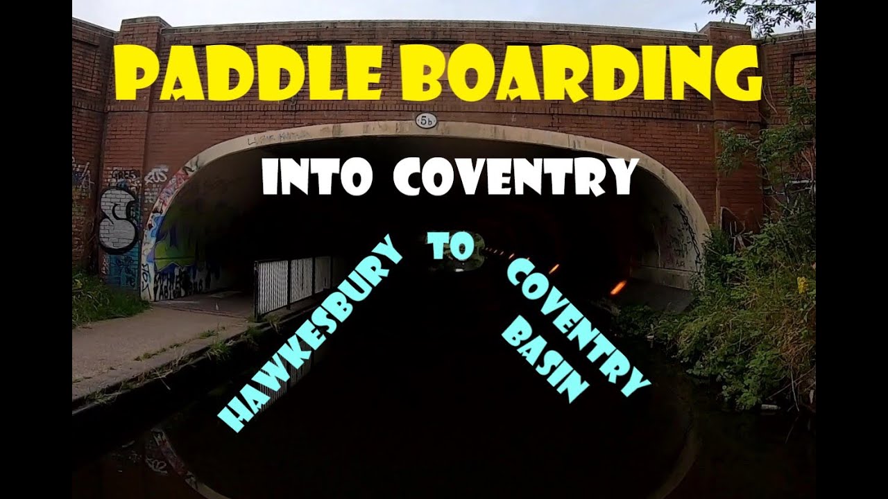 Paddle Boarding - Coventry Canal from Hawkesbury to the Basin