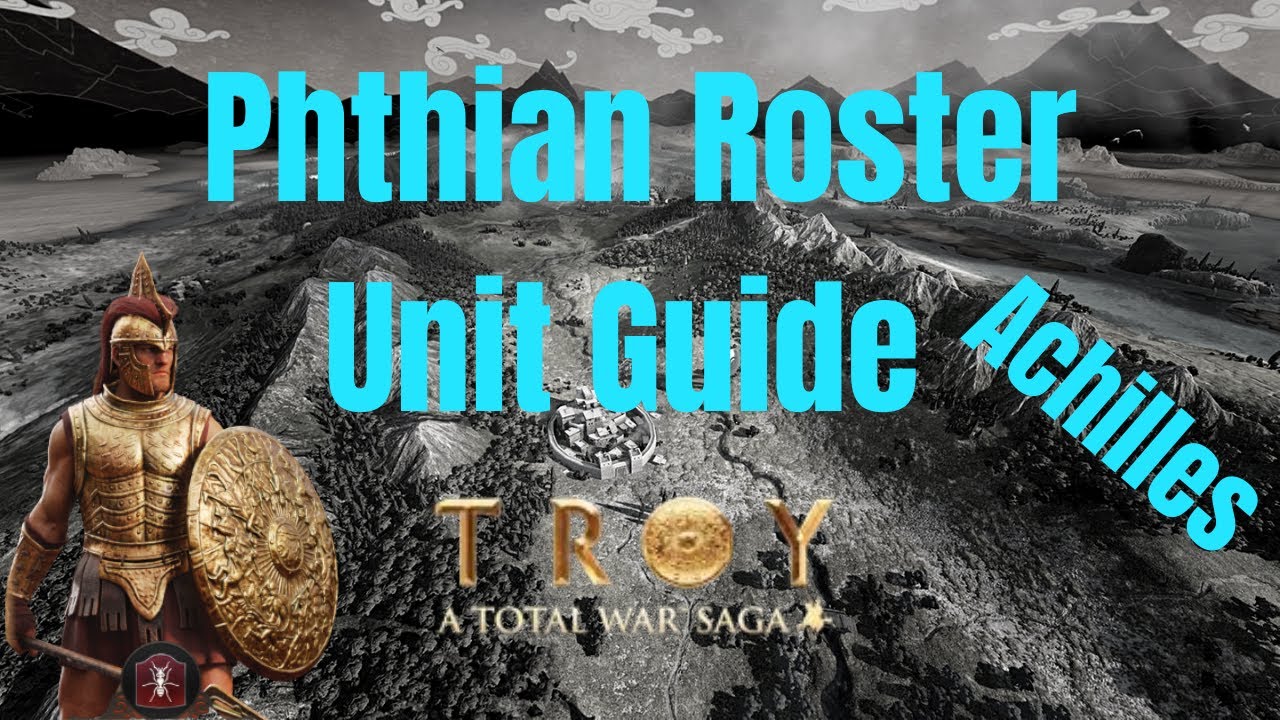 Phthian Unit Roster Guide - Achilles: Total War Saga Troy