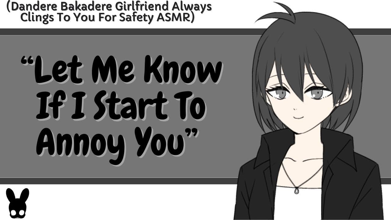 Let Me Know If I Start To Annoy You (Dandere Bakadere Girlfriend ASMR)