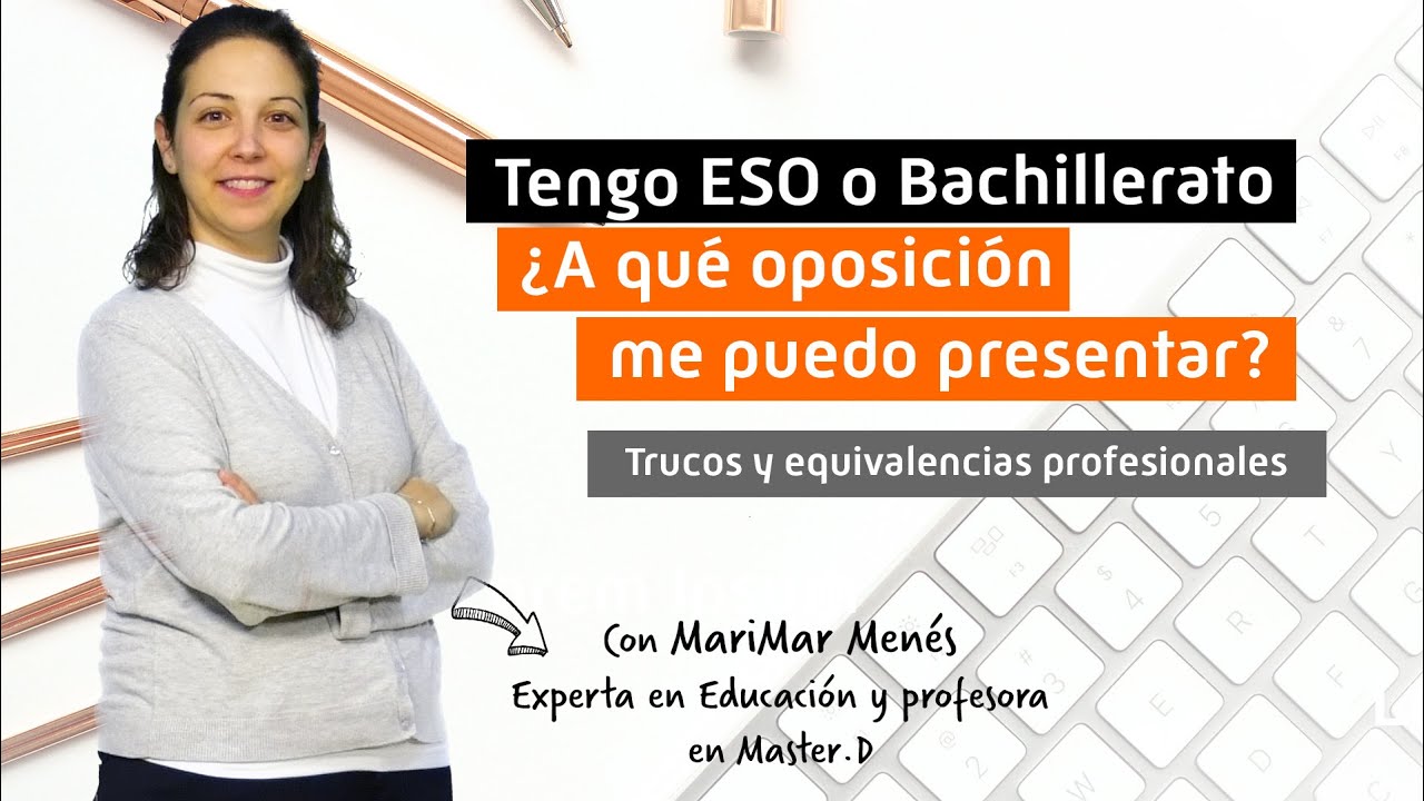 Tengo la ESO o Bachillerato 🤔 ¿A qué oposición me puedo presentar?