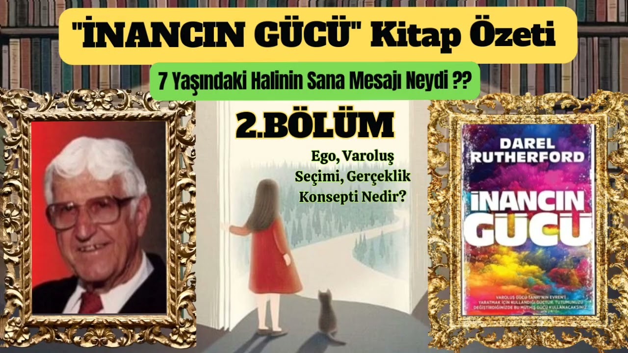 SESLİ KİTAP ÖZETİ 🎧 | İnancın Gücü - 2 | Darel Rutherford |Varoluş Seçimi|Ego|Gerçeklik Konsepti