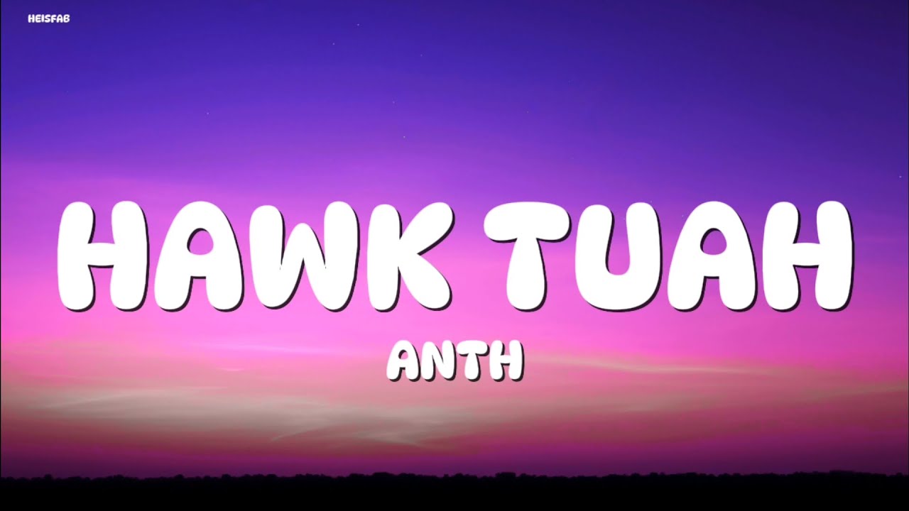 ANTH - Hawk Tuah feat (Conor Maynard & Corey Nyell) (Lyrics)