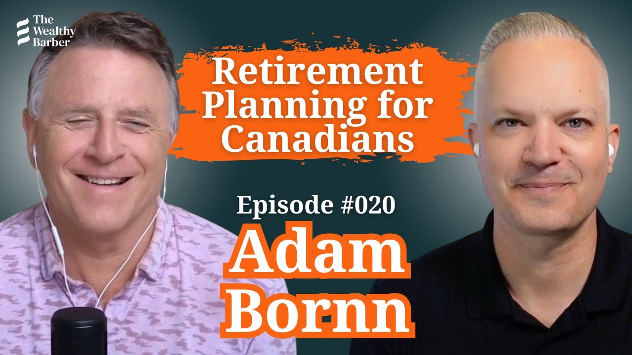 Adam Bornn: Retirement Planning For Canadians | TWB Podcast #20