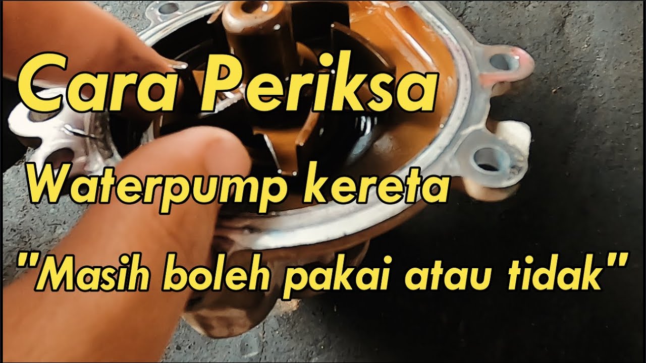 Cara periksa waterpump kereta masih baik atau rosak // waterpump kereta