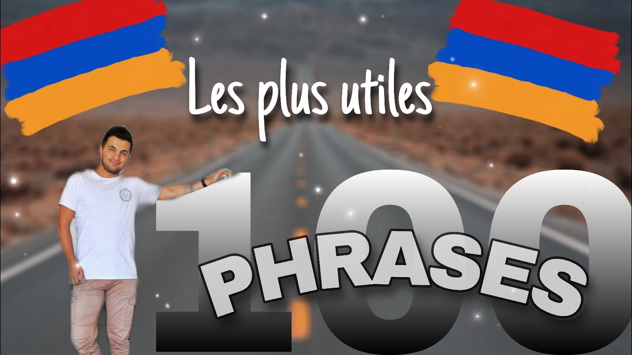 Les 100 phrases les plus utiles en arménien | Apprendre à parler rapidement l'arménien