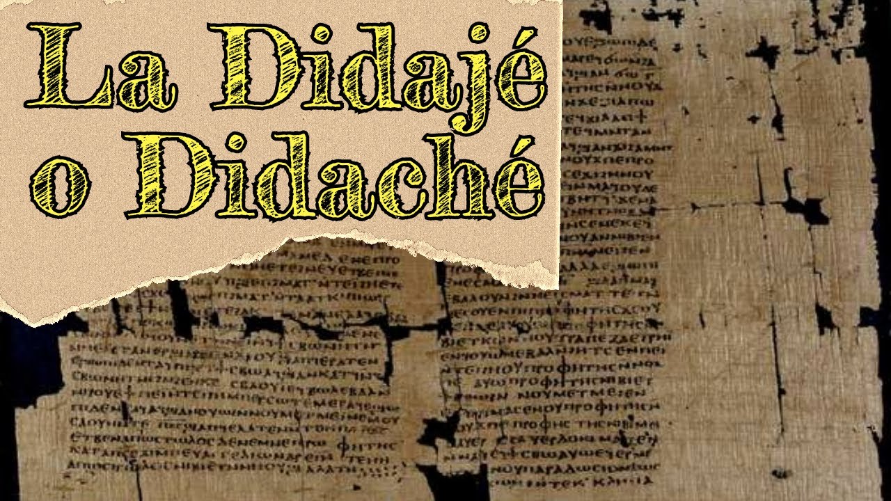 La Didajé o Didaché:Un Vistazo a la Antigua Enseñanza Cristiana