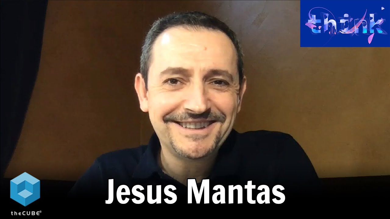 Jesus Mantas, IBM | IBM Think 2020