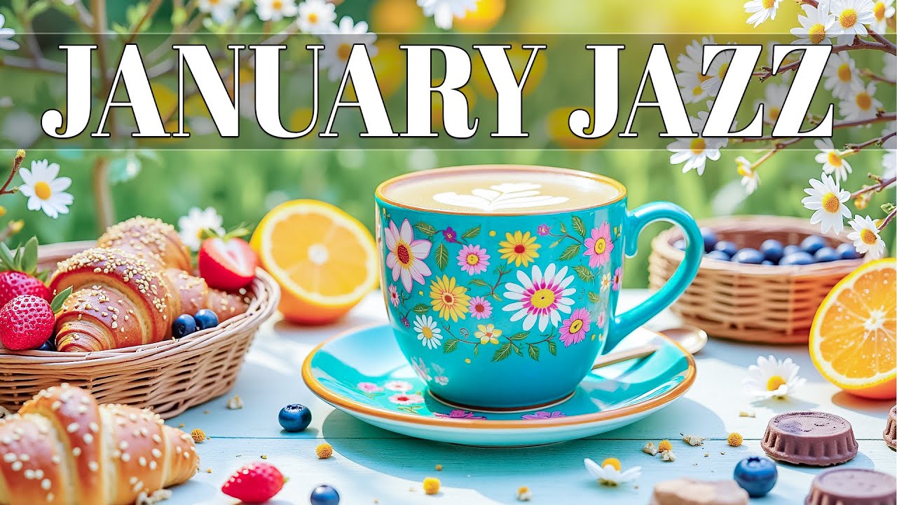 Happy January Jazz ☕ Upbeat Jazz Cafe Music & Smooth Bossa Nova Instrumental for Positive Moods