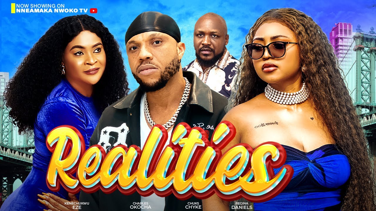 REALITIES - Regina Daniels, Charles Okocha, Kenechukwu Eze,Chuks Chyke 2024 latest nigerian movies