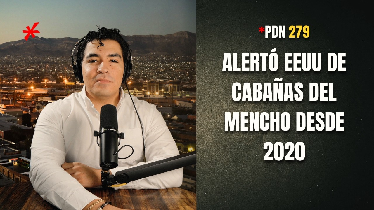 PDN 279 -  ALERTÓ EEUU DE CABAÑAS DEL MENCHO DESDE 2020