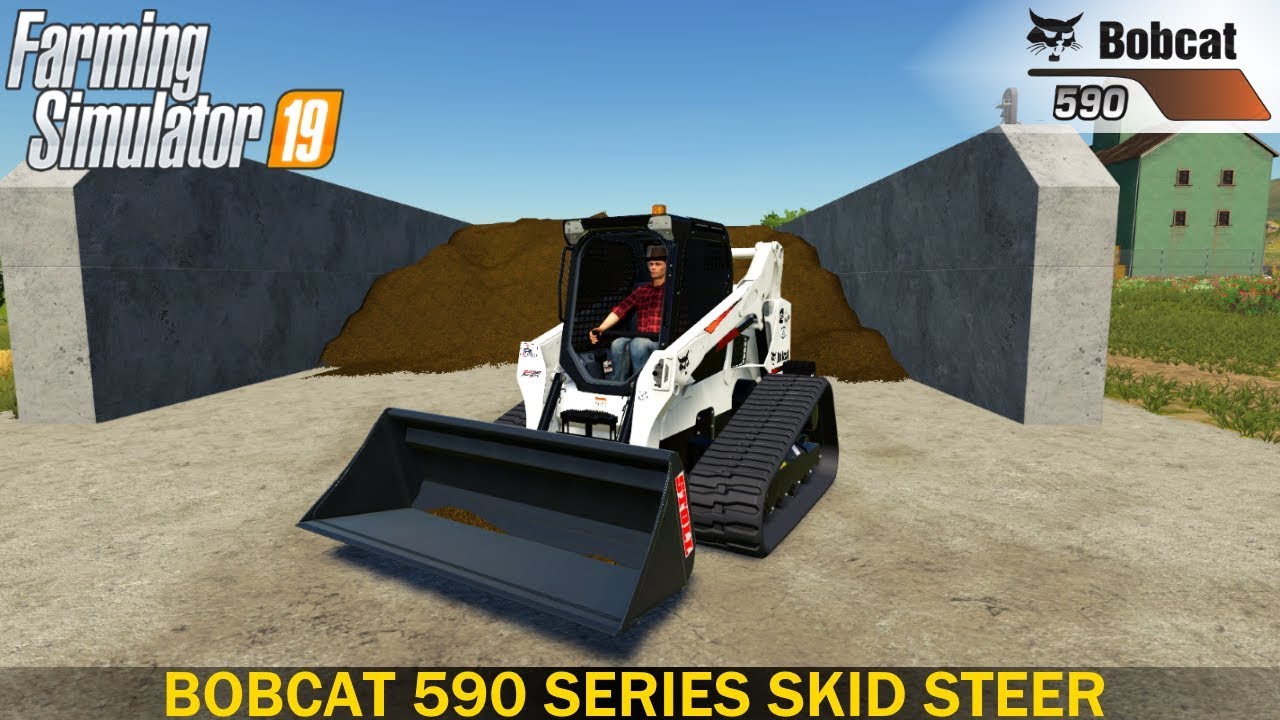 Farming Simulator 19 - BOBCAT 590 SERIES SKID STEER Loads Silo