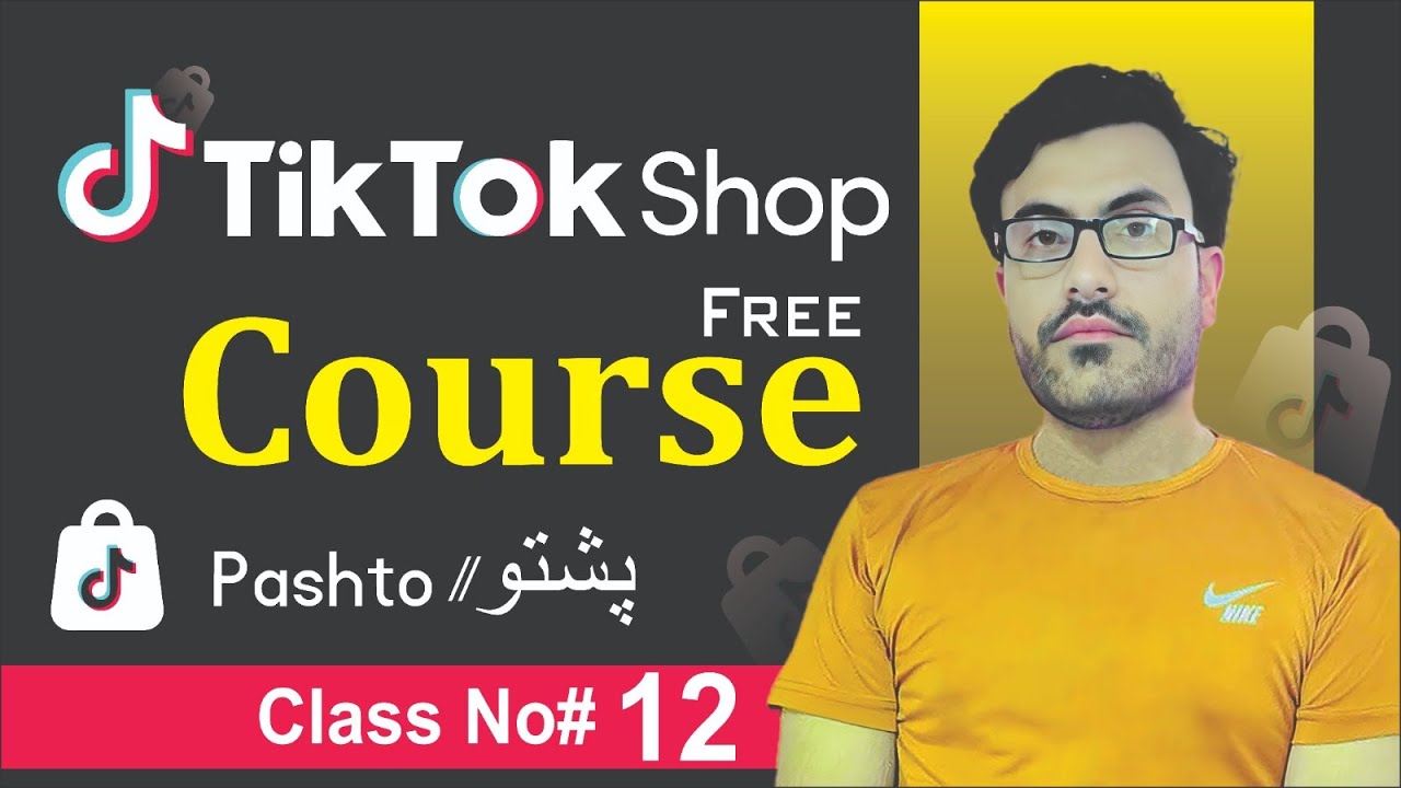 TikTok Shop Course in Pashto | Complete Training for Beginners 2025 | Class No 12