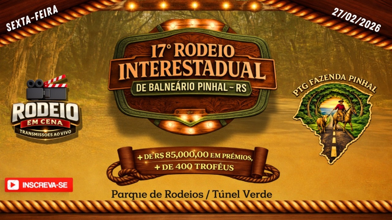 17º RODEIO INTERESTADUAL DE BALNEÁRIO PINHAL - PTG FAZENDA PINHAL - ( sexta- feira pela manhã)