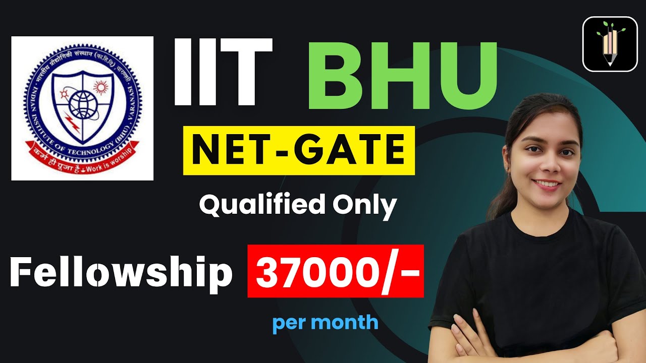 IIT BHU - PhD Admission | Full fellowship