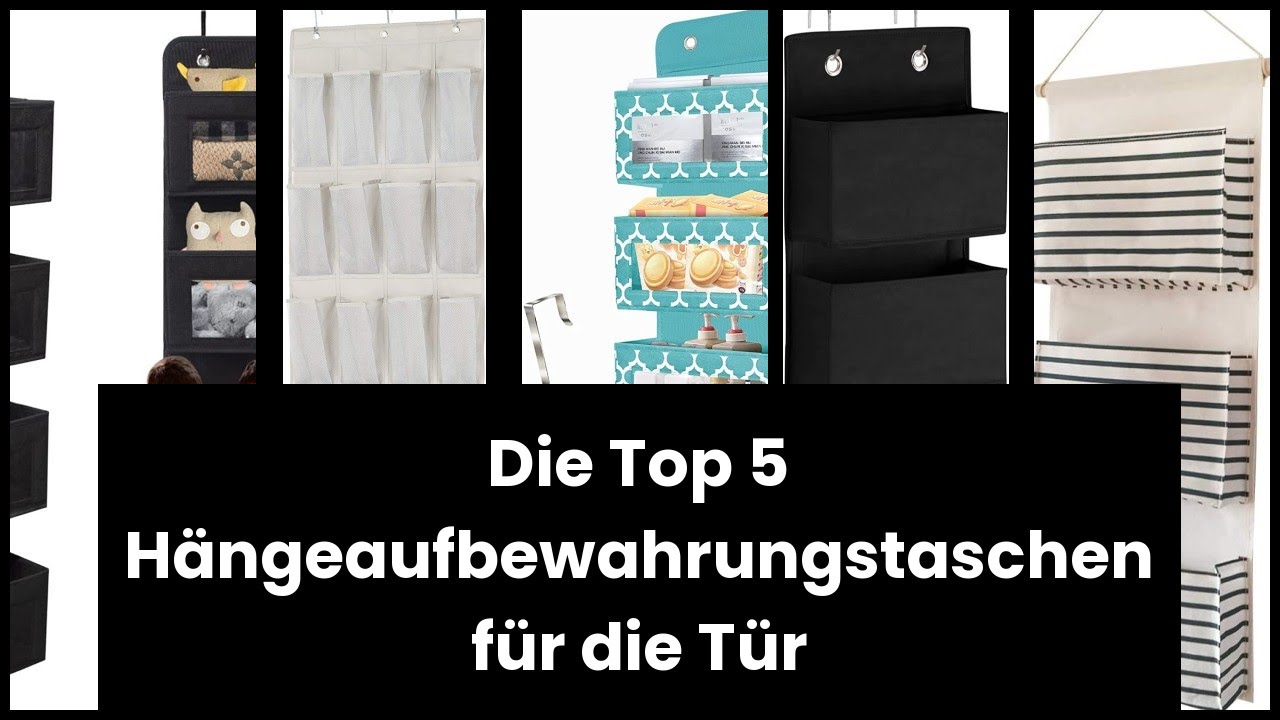 Hängeaufbewahrung tür: Die Top 5 Hängeaufbewahrungstaschen für die Tür