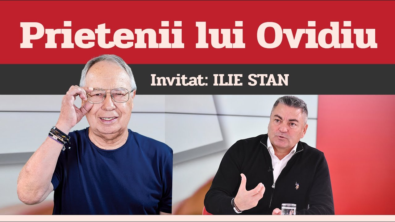 ILIE STAN, invitat la Prietenii lui Ovidiu &raquo; EDIȚIA INTEGRALĂ (episodul 98)