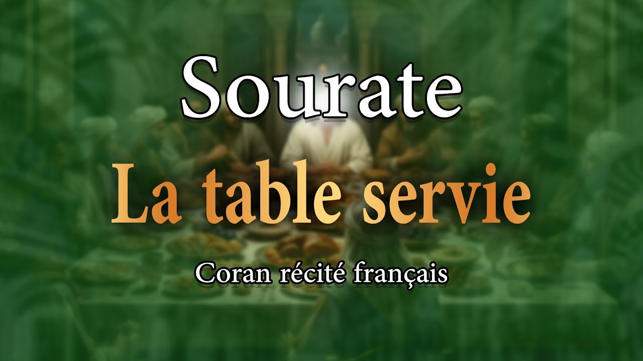 Sourate 5 Al Maidah - La Table Servie (Français-Arabe)