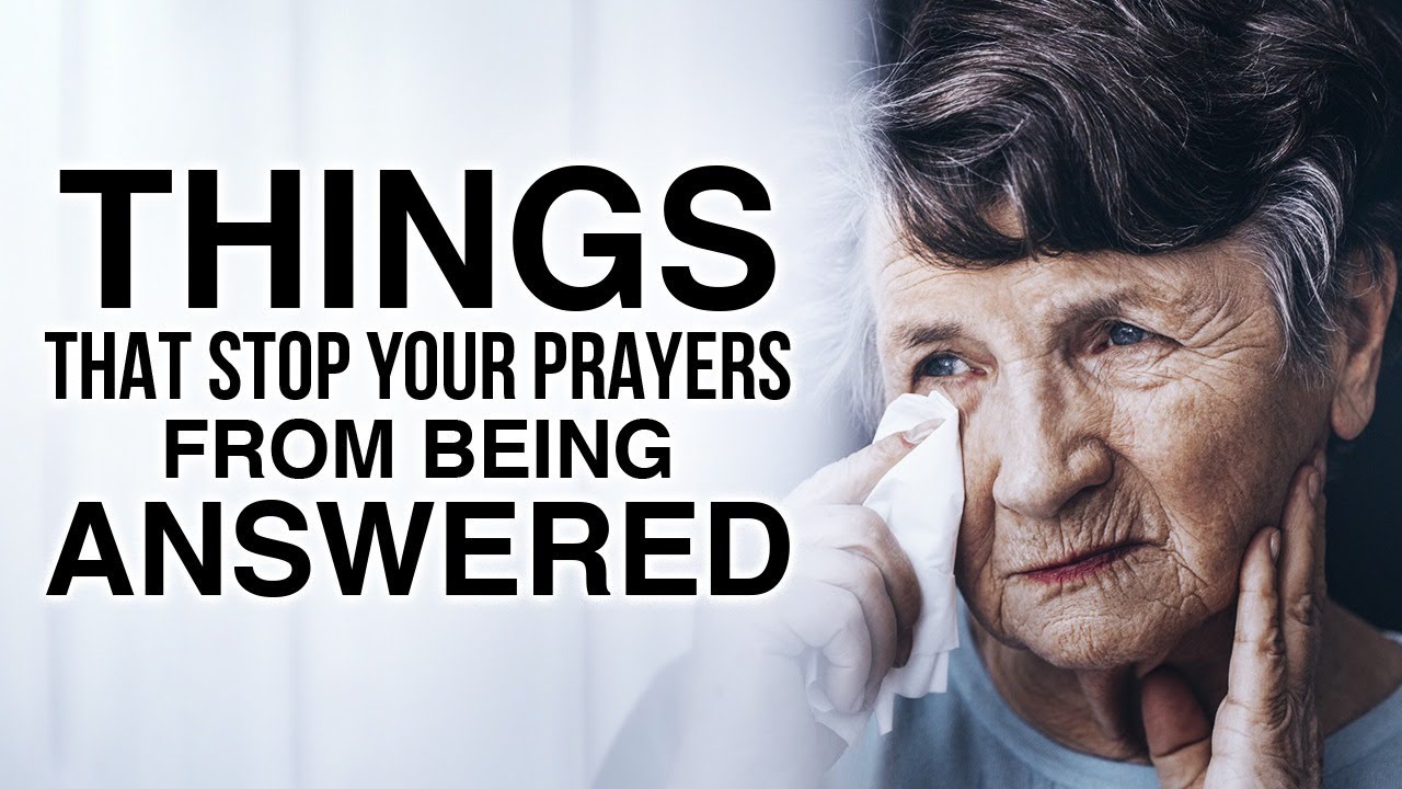 This May Be The Reason Your Prayers Are Not Being Answered