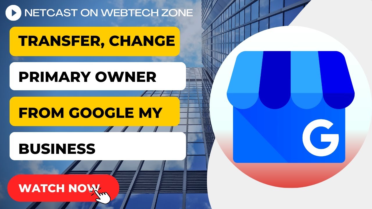 How to Transfer, Change Primary Owner From Google My Business