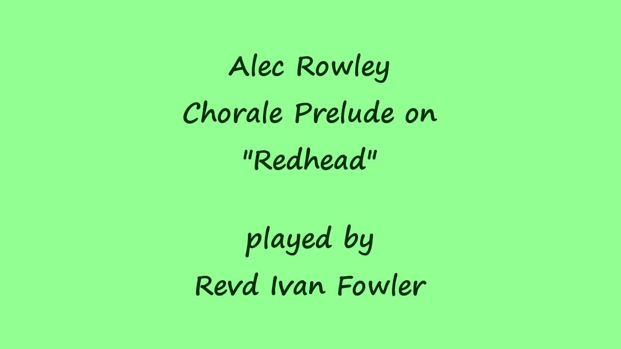 Alec Rowley - Chorale Prelude on 