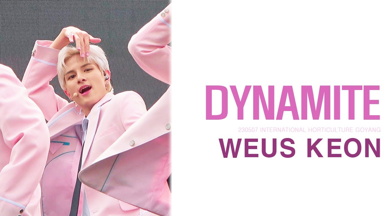 [4K] WEUS 위어스 - Dynamite |건 KEON 직캠 |고양꽃축제 230507|