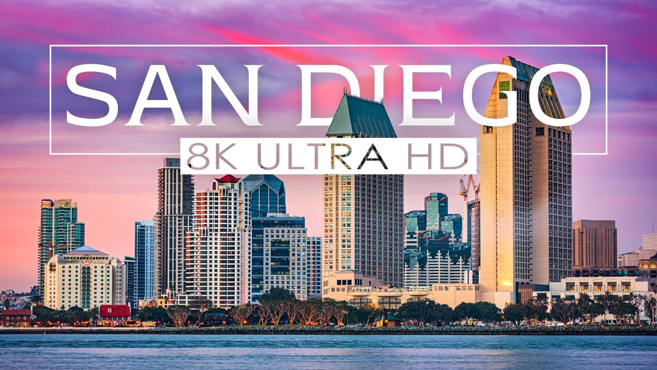 San Diego 8K Video Ultra HD TV - America's Finest City (60 FPS)