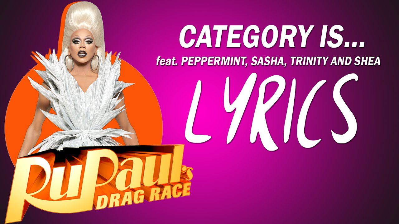 RuPaul's Drag Race - Season 9 girls - CATEGORY IS [LYRICS]