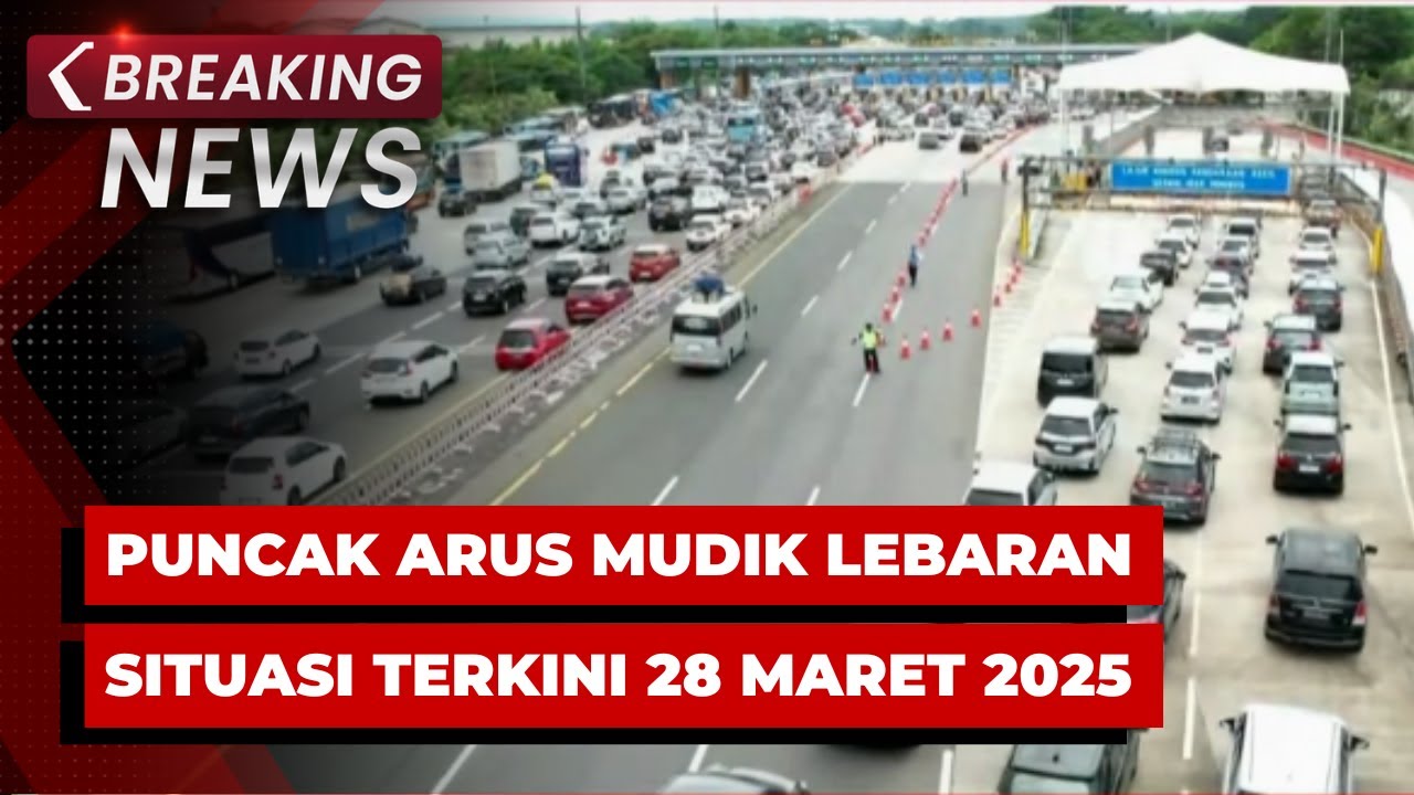 BREAKING NEWS - Puncak Arus Mudik Lebaran: Situasi Terkini 28 Maret 2025