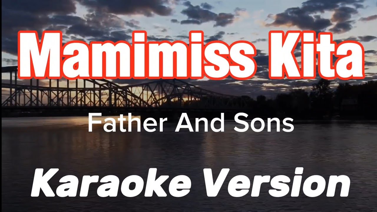 MAMIMISS KITA | FATHER AND SONS | KARAOKE VERSION