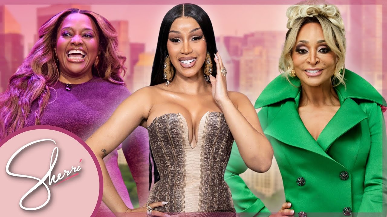 Sherri’s Take on Cardi B, MJB and Idris Elba