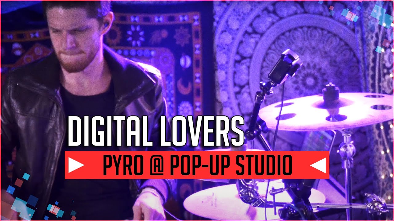 DIGITAL LOVERS - PYRO  (Live @ Pop-Up Studio 2020)
